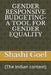 Gender Responsive Budgeting- A Tool for Gender Equality: (The Indian context) by Shashi Goel