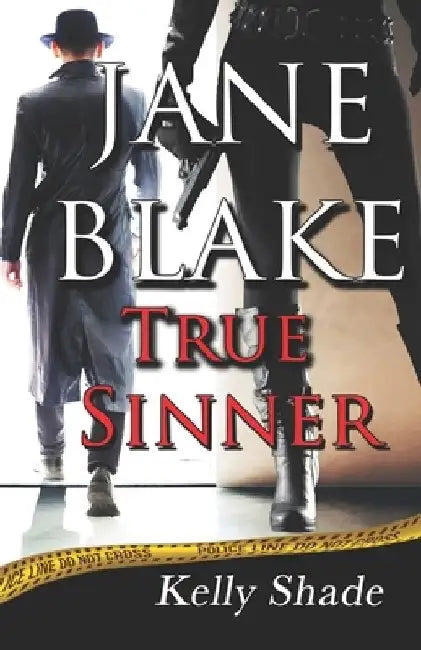 Jane Blake: True Sinner by Kelly Shade