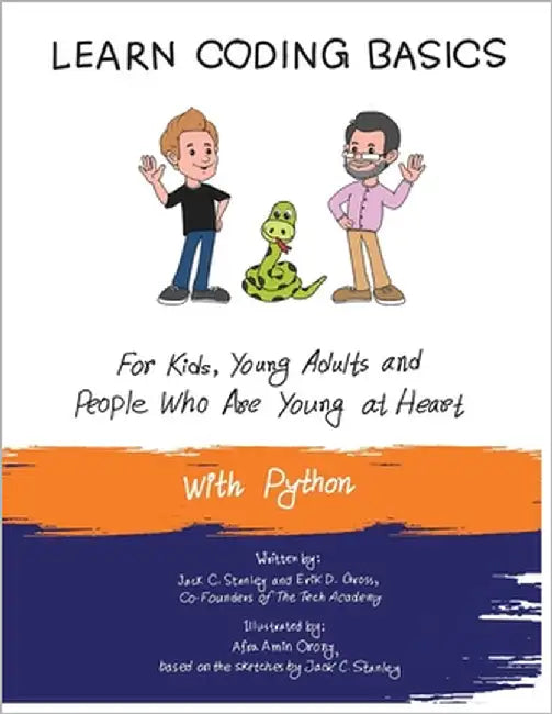 Learn Coding Basics for Kids, Young Adults and People Who Are Young at Heart, With Python: Python Computer Programming Made Easy! by Gross, Erik D.