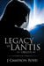 Legacy of Lantis: Origin by J. Cameron Boyd