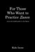 For Those Who Want to Practice Zazen: A true and readable guide by a Zen Master by Branka Takahashi