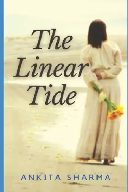 The Linear Tide by Ankita Sharma