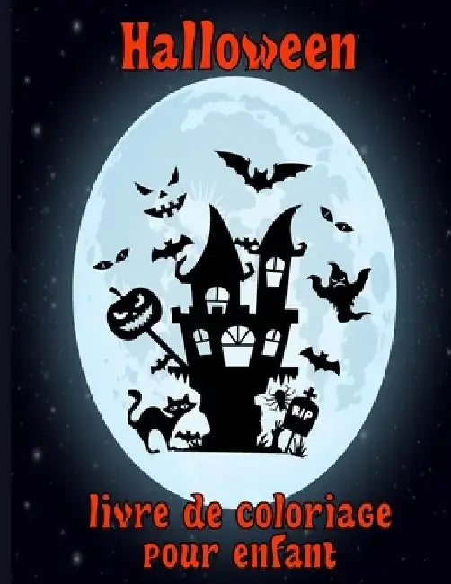 Halloween livre de coloriage pour enfant: Le grand livre de pages à colorier: citrouilles, sorcières, fantômes, chauves-souris et plus amusante illust by Fm Halloween Live de Coloriage