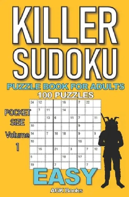 Killer Sudoku Puzzle Book for Adults: 100 EASY LEVEL POCKET SIZE PUZZLES (Volume 1). Makes a great gift for teens and adults who love puzzles. by Agk Books