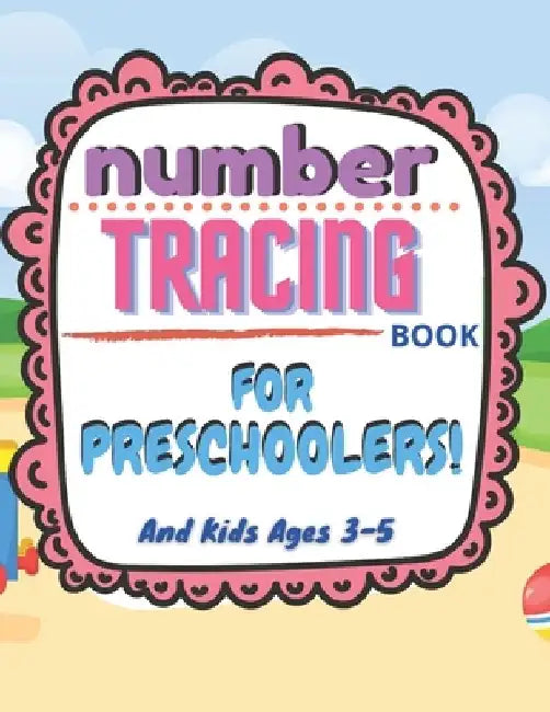 Number Tracing Book for Preschoolers and Kids Ages 3-5 by Abdul Mutalib
