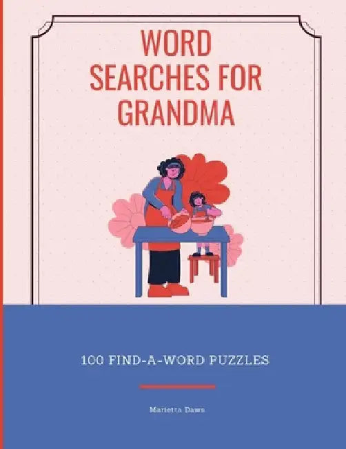 Word Searches for Grandma: 100 Find-A-Word Puzzles by Marietta Daws