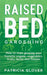 Raised Bed Gardening: How to Start Growing Your Favorite Organic Vegetables, Fruits, Herbs and Flowers by Patricia Glover