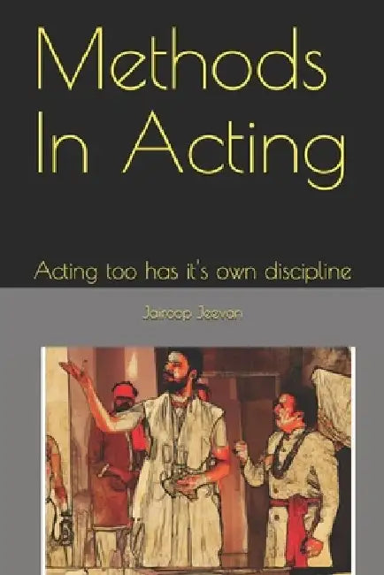 Methods In Acting: Acting too has it's own discipline by Akriti Dharendra