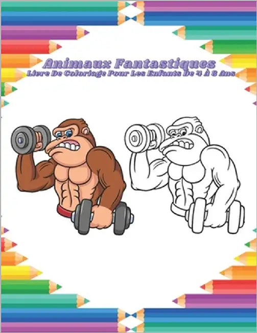 Animaux Fantastiques - Livre De Coloriage Pour Les Enfants De 4 À 8 Ans: Coloriages Éducatifs Faciles Et Amusants D'animaux Pour Les Petits Enfants, L by Renauld, Annie