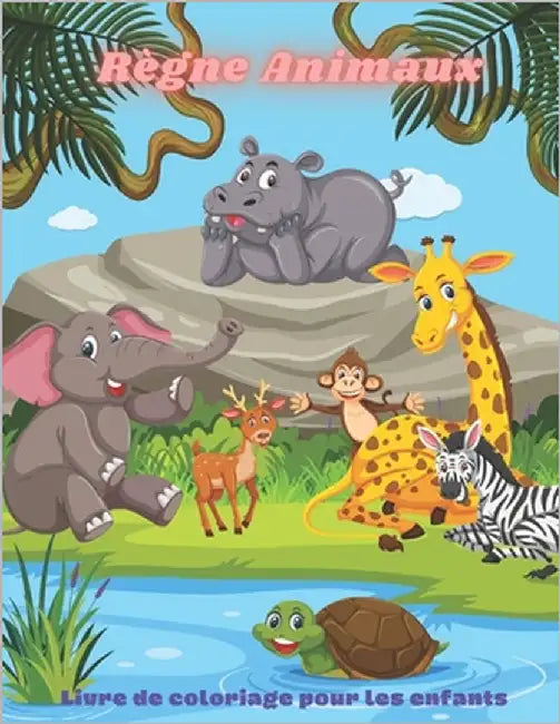 Règne Animaux - Livre de coloriage pour les enfants: Cet Adorable Livre De Coloriage Est Rempli D'une Grande Variété D'animaux À Colorier: Animaux Mar by Renauld, Annie