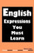 English Expressions You Must Learn by Bosco Opio