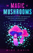 The Magic of Mushrooms by Mike Davin