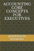 Accounting Core Concepts for Executives by Jefferson D., Jr. Haskins