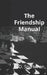 The Friendship Manual by F. D. Sparkman