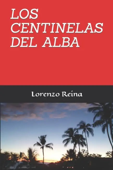 Los centinelas del alba by Lorenzo Reina