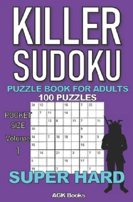 Killer Sudoku Puzzle Book for Adults: 100 SUPER HARD LEVEL POCKET SIZE PUZZLES (Volume 1). Makes a great gift for teens and adults who love puzzles. by Agk Books