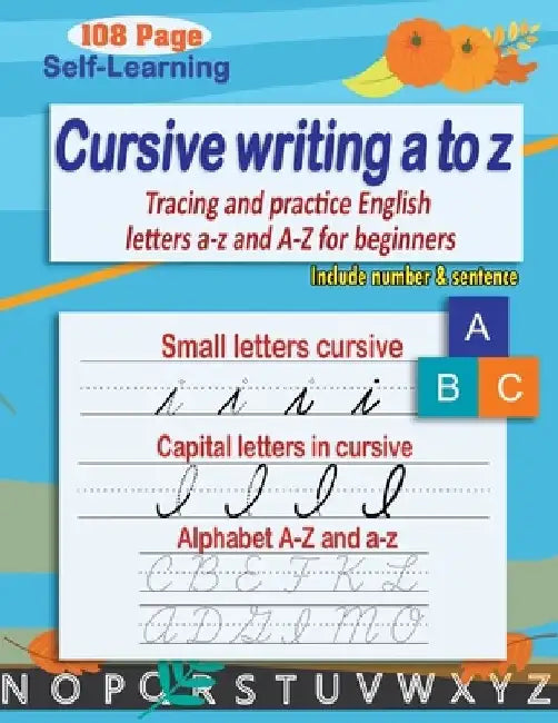 Cursive writing a to z: cursive handwriting workbook - cursive alphabet - Tracing and practice English letters a-z and A-Z for beginners by Moho Parsayan