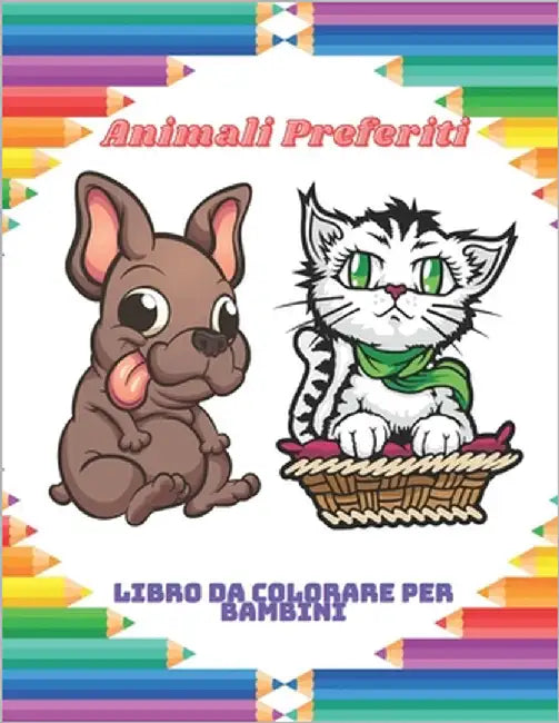 Animali Preferiti - Libro da colorare per bambini: Questo Adorabile Libro Da Colorare È Pieno Di Una Grande Varietà Di Animali Da Colorare: Animali Ma by , Alessia