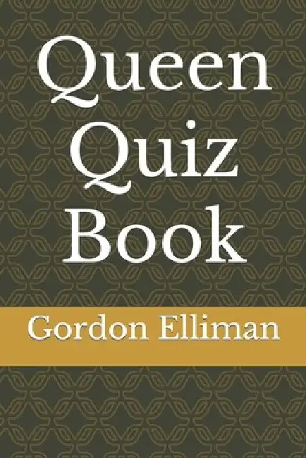 Queen Quiz Book by Gordon Elliman