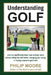 Understanding Golf by Philip T. Moore