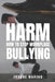 Harm: How to Stop Workplace Bullying by Joanne Marino