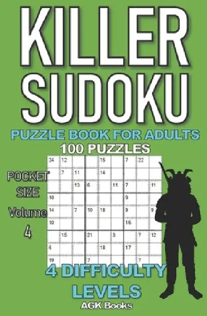 Killer Sudoku Puzzle Book for Adults: 100 MIXED LEVEL POCKET SIZE PUZZLES (Volume 4). Makes a great gift for teens and adults who love puzzles. by Agk Books