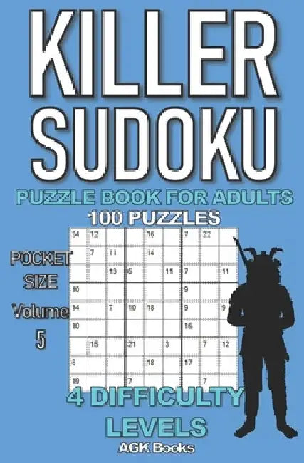 Killer Sudoku Puzzle Book for Adults: 100 MIXED LEVEL POCKET SIZE PUZZLES (Volume 5). Makes a great gift for teens and adults who love puzzles. by Agk Books