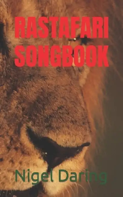 Rastafari Songbook by Nigel Saint Aubyn Daring