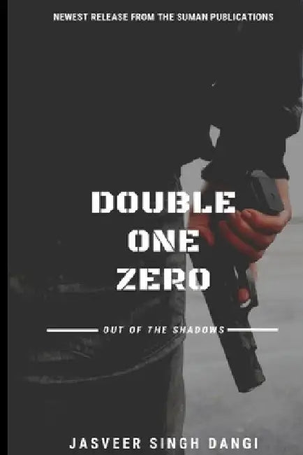 Double One Zero: Out of the Shadows by Jasveer Singh Dangi