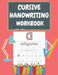Cursive Handwriting Workbook: For Beginners. 2-in-1 Writing Practice Book to Master Letters And Words To Learn Writing In Cursive For kids Age 3+ (P by Joseph Narob