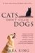 Cats Don't Chase Dogs: What Can the Wisdom of the Feline Teach Women About Life, Love, Dating, and Relationships? by Kara King