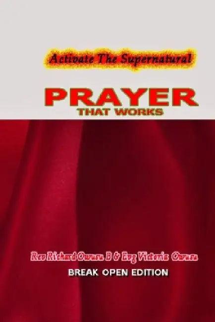 Prayer That Works: Activate The Supernatural by Victoria Owusu