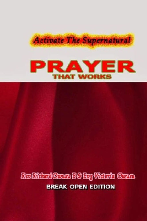 Prayer That Works: Activate The Supernatural by Victoria Owusu