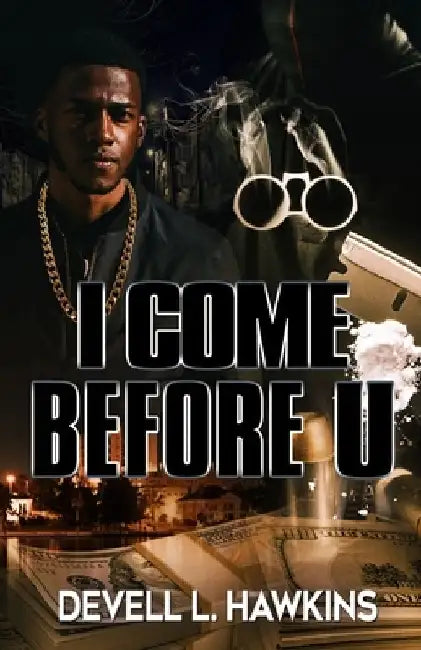 I Come Before U by Devell Hawkins