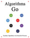 Algorithms Go: Explains Algorithms with Beautiful Pictures Learn it Easy Better and Well by Yang Hu