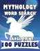 Mythology Word Search Large Print 100 Puzzles: For teens and adults by Sarada Ogu