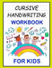 Cursive Handwriting Workbook: For Beginners. 2-in-1 Writing Practice Book to Master Letters And Words To Learn Writing In Cursive For kids Age 3+ (P by Joseph Narob
