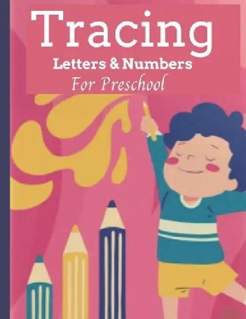 Tracing Letters & Numbers For Preschool: Alphabet Handwriting Practice workbook for Kids Ages 3-5, Preschool writing Workbook for Kindergarten and Kid by Sun House