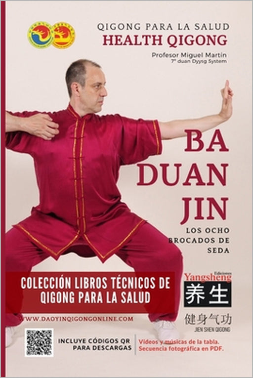 Ba Duan Jin - Ejercicios en Ocho Segmentos - Los Ocho Brocados de Seda by Miguel Martín