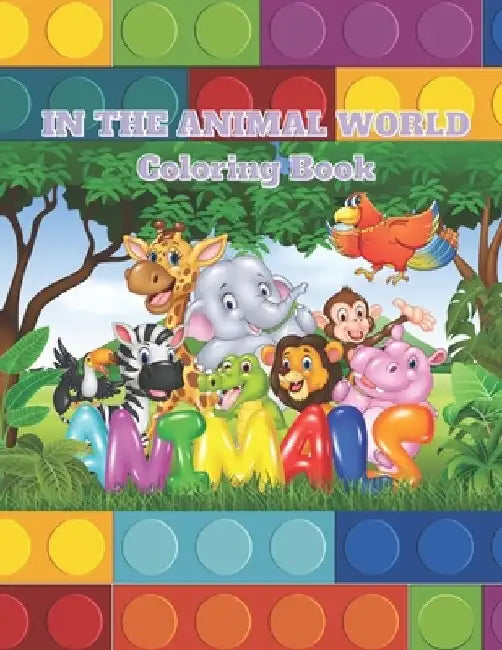 In the Animal World - Coloring Book by Faye Krige