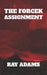 The Forcek Assignment by Ray Adams