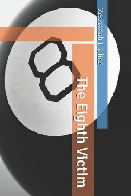 The Eighth Victim by Zechariah J. Cline
