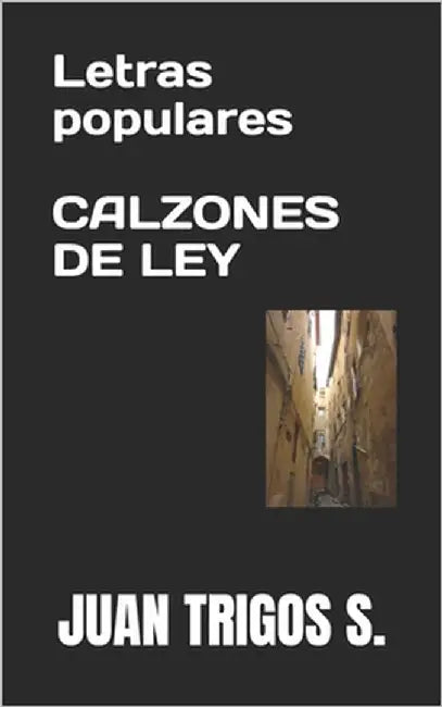 Calzones de Ley: Horror Hemoficción by Trigos S., Juan