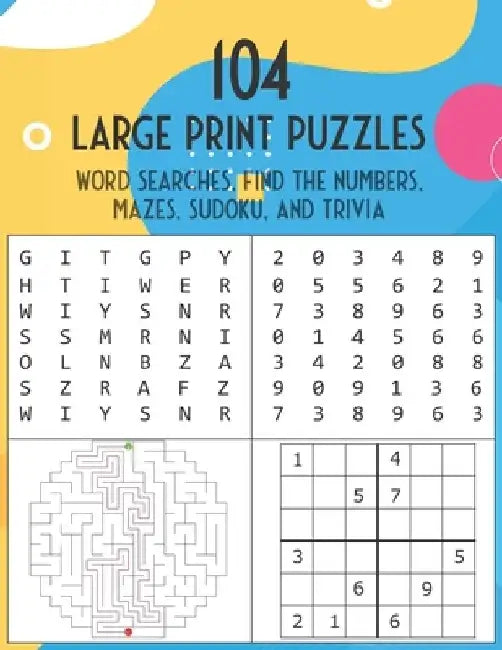 104 Large Print Puzzles. Word Searches, Find The Numbers, Mazes, Sudoku, and Trivia.: The Fun and Relaxing Adult Activity Book by Brain Journey