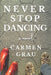 Never Stop Dancing by Carmen Grau