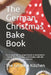 The German Christmas Bake Book: From apple pie to gingerbread to Spekulatius - Spend this Christmas comfortably with the most delicious German pastrie by The German Kitchen