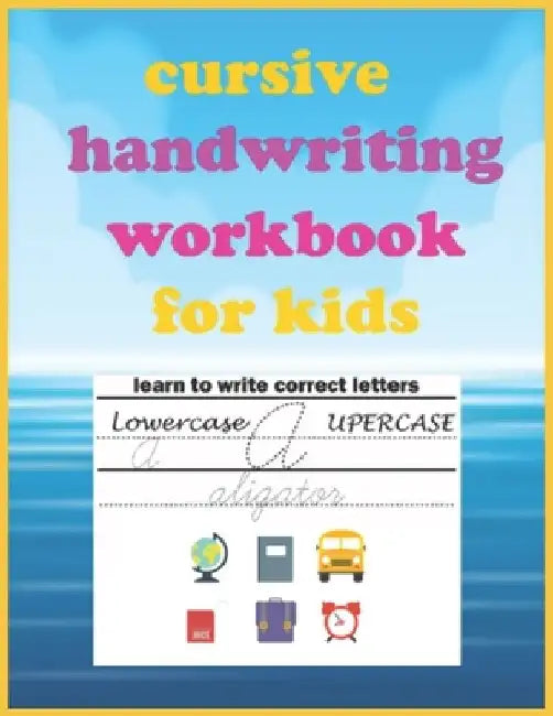 Cursive Handwriting Workbook For Kids: Cursive writing practice book, cursive handwriting workbook for kids beginners, Soft Cover, Matte Finish. by Cursive Ham Publishing