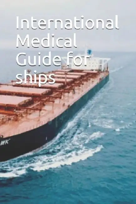 International Medical Guide for ships by Johannes Weber