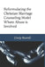 Reformulating the Christian Marriage Counseling Model: Where Abuse is Involved by Cindy Burrell