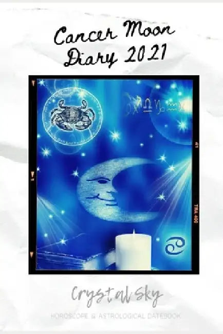 Cancer Moon Diary 2021: Horoscope & Astrological Datebook by Crystal Sky